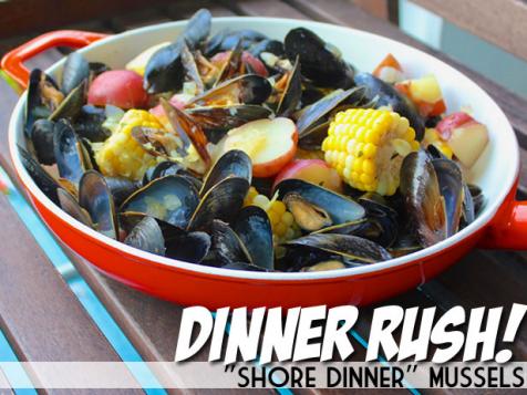 Dinner Rush! “Shore Dinner” Mussels