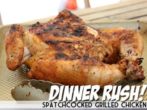 Dinner Rush! Spatchcocked Grilled Chicken