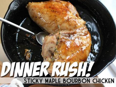 Dinner Rush! Sticky Maple Bourbon Chicken