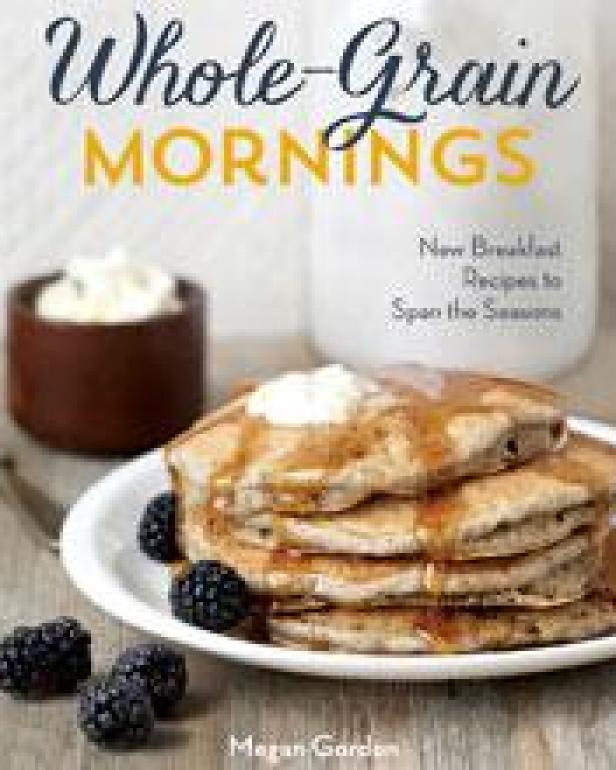 Whole-Grain Mornings Cookbook