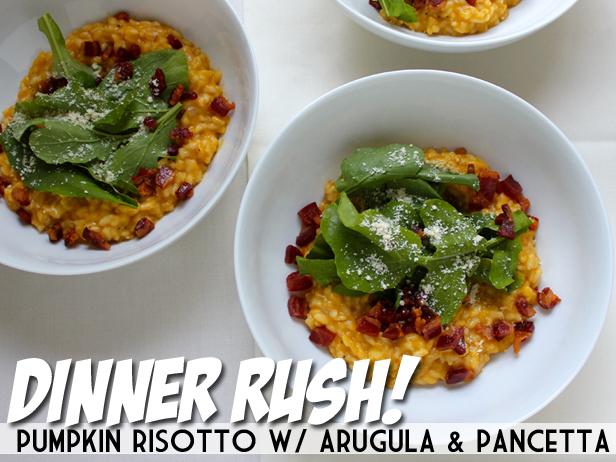 Dinner Rush! Pumpkin Risotto with Pancetta & Arugula
